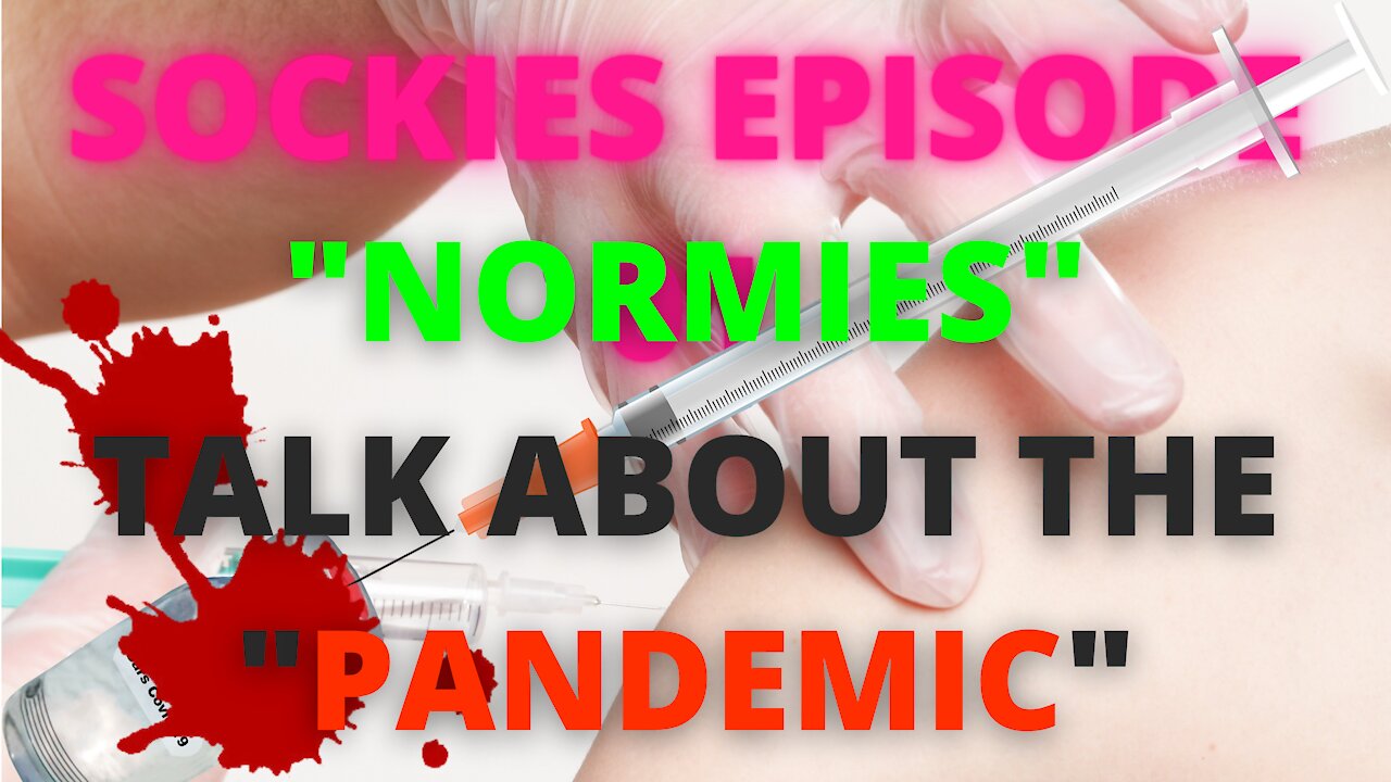 NORMIE SOCKS | PANDEMIC | EPISODE ONE