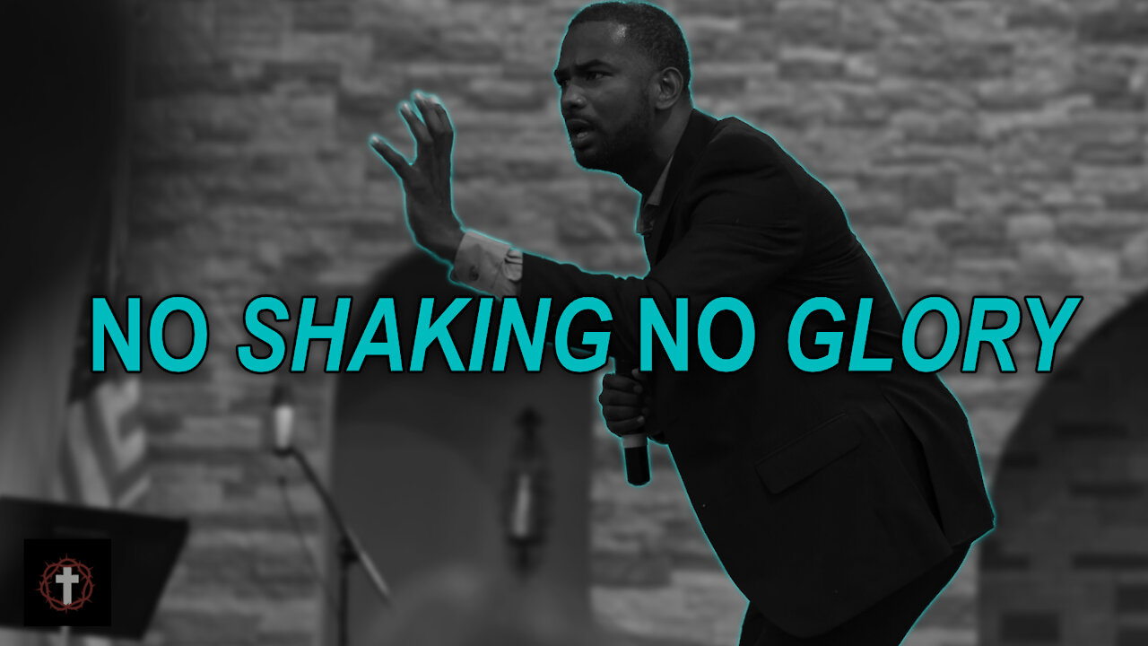 "No Shaking; No Glory" | Guest Pastor Derrick Pitts