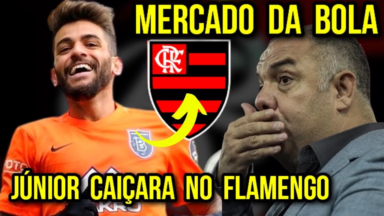 MERCADO DA BOLA! JÚNIOR CAIÇARA NO FLAMENGO! LATERAL DIREITO É LIBERADO NA TURQUIA E BRAZ É AVISADO