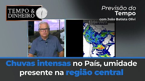 Chuvas intensas no País, umidade presente na região central exceto em parte da Bahia e Norte de MG