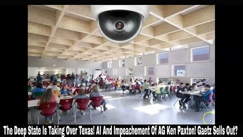 The Deep State Is Taking Over Texas! AI And Impeachement Of AG Ken Paxton! Gaetz Sells Out?