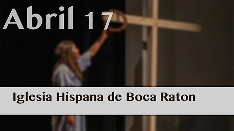 Servicio de Iglesia Hispana de Boca Raton 04/16/2022