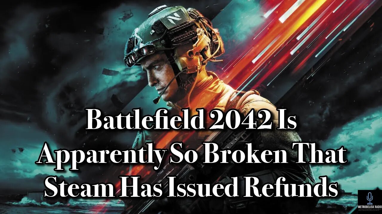 Battlefield 2042 Is Apparently So Broken Steam Has Issued REFUNDS