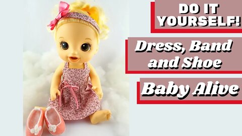 DIY - How to Make Dress, Band and Shoe Baby Alive