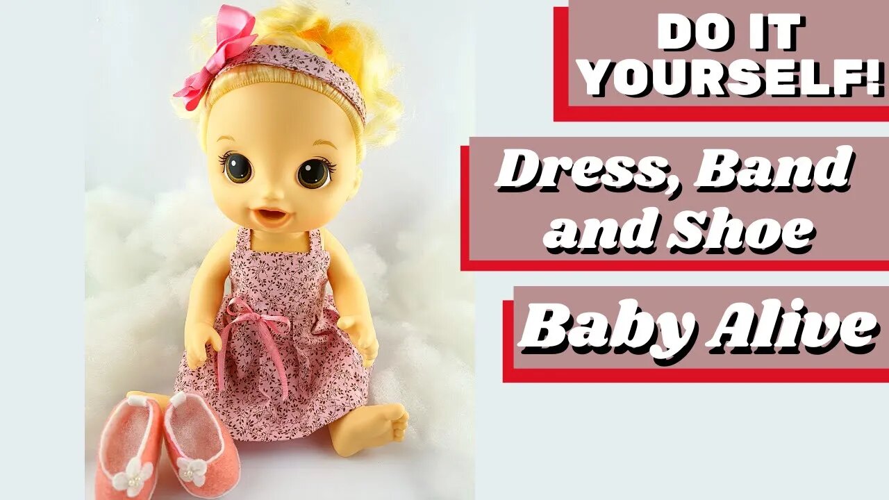 DIY - How to Make Dress, Band and Shoe Baby Alive