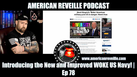 Introducing the New and Improved WOKE US Navy | Ep 78