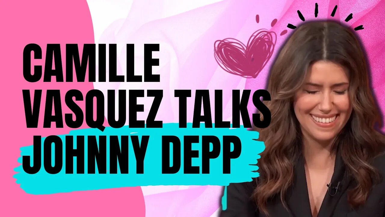 Camille Vasquez Talks Johnny Depp