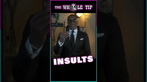 INSULTS - the Whole Tip #shorts #shortvideo #shortvideo