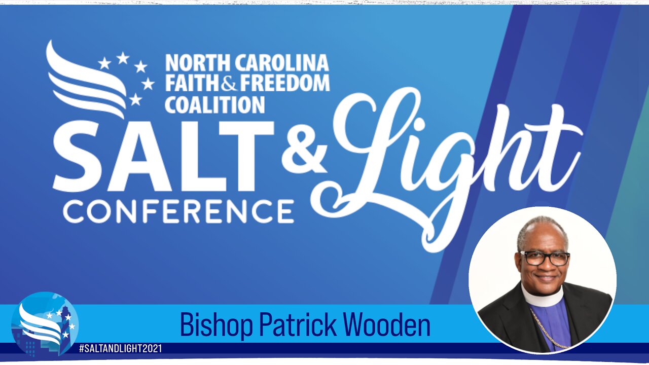 Bishop Patrick Wooden at the 2021 NC Faith & Freedom Salt & Light Conference