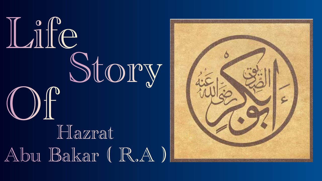 Life Story Of Hazrat Abu Bakar (R.A)💗