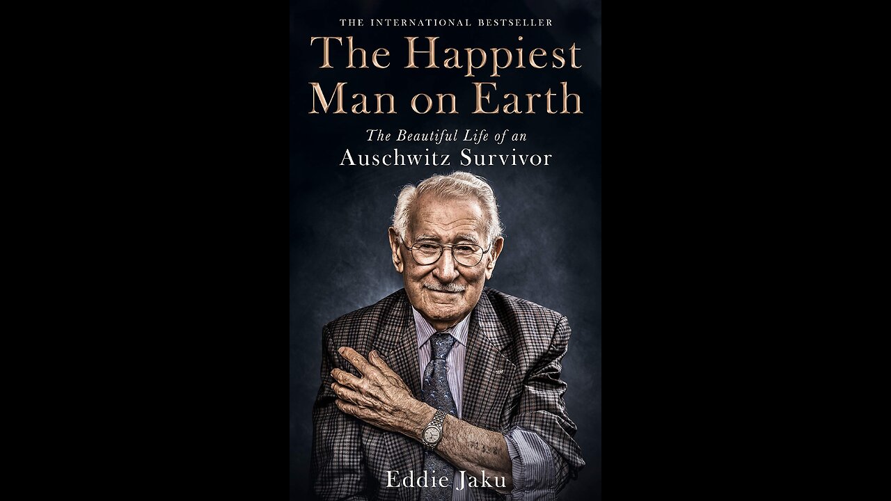 The Remarkable Journey of Eddie Jaku The Happiest Man on Earth summary