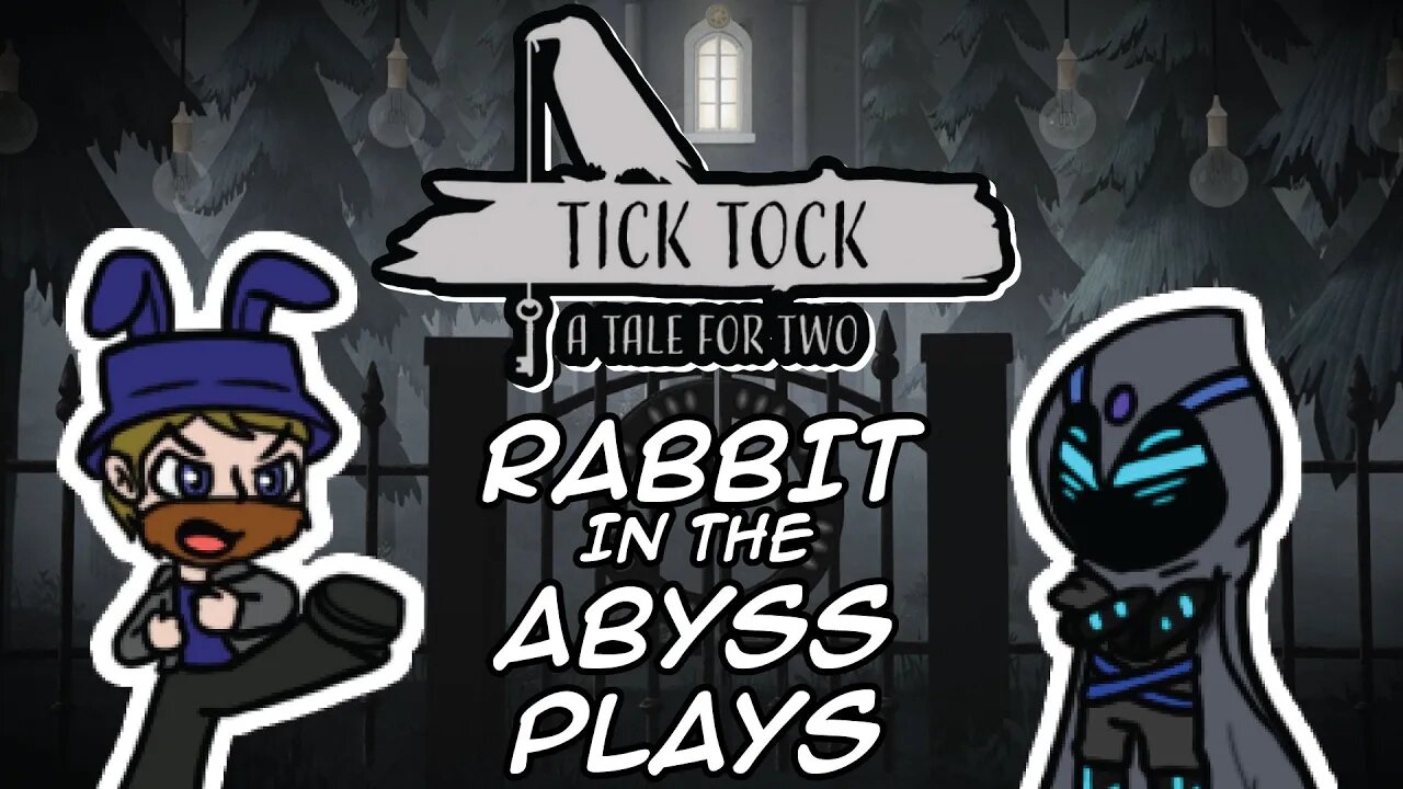 Time for a Tale in the abyss | Tick Tock a Tale for Two w/RabbitHatPlays