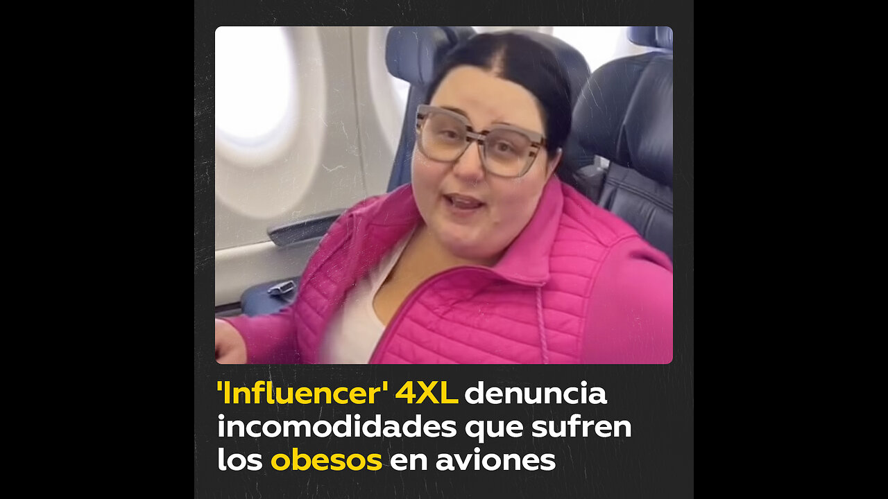 ‘Influencer’ de talla grande se queja de las incomodidades que sufre en los aviones