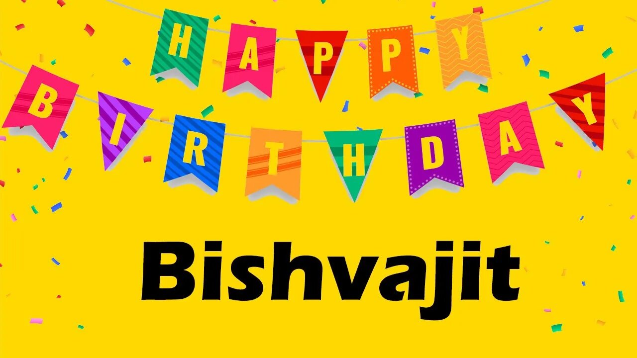 Happy Birthday to Bishvajit - Birthday Wish From Birthday Bash
