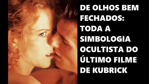 De Olhos Bem Fechados: Toda a simbologia ocultista do último filme de Stanley Kubrick decodificada