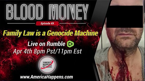 Blood Money episode 69 - Family Law is a Genocide Machine