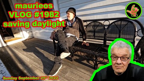 maurieos VLOG #1982 saving daylight