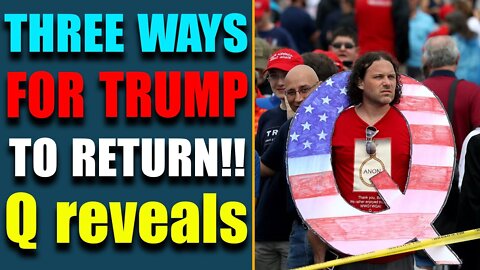 AN EMERGENCY HAS BEEN DECLARED: Q REVEALS THREE WAYS FOR TRUMP TO RETURN! HUGE UPDATE JULY 11, 2022