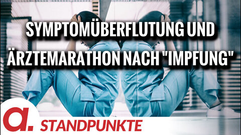 Symptomüberflutung und Ärztemarathon nach "Impfung" | Von Andrea Drescher