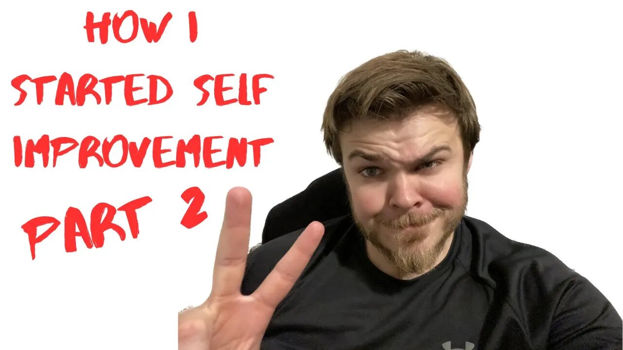 How I started self improvement Part 2