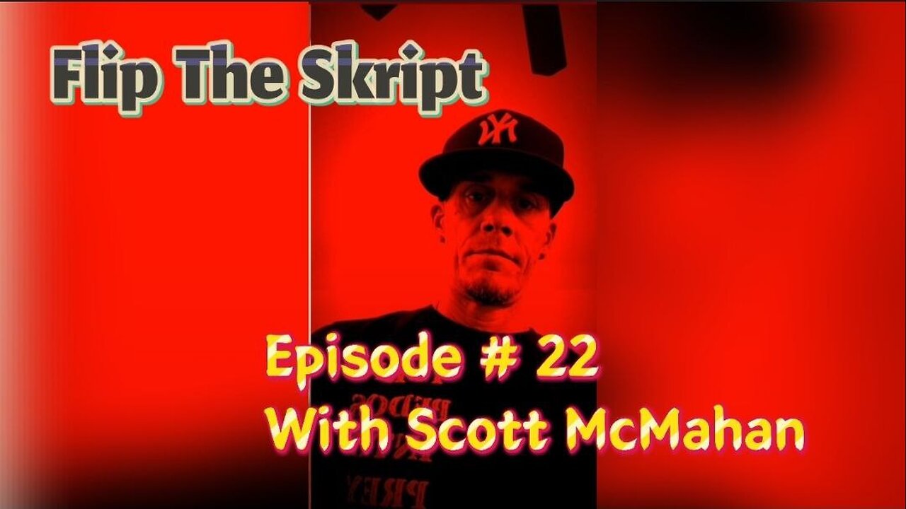 Flip the Skript Episode #22 with Scott Mcmahan of Bigger Truth Media