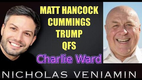 CHARLIE WARD DISCUSSES MATT HANCOCK, CUMMINGS, TRUMP AND QFS WITH NICHOLAS VENIAMIN