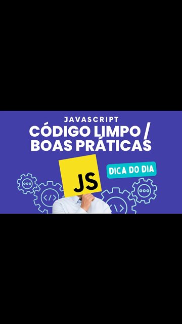 APRENDA A PROGRAMAR DE FORMA DESCOMPLICADA ! CÓDIGO LIMPO, BOAS PRÁTICAS AO CODAR - #javascript