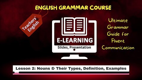 English Grammar: What are Nouns and Their Types, Definitions, Structure