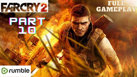 Far Cry 2- Part 10(1080p 60fps)-Full Gameplay
