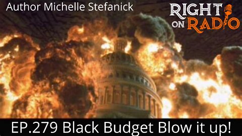 EP.279 Black Budget, Blow it up! Author Michelle Stephanick