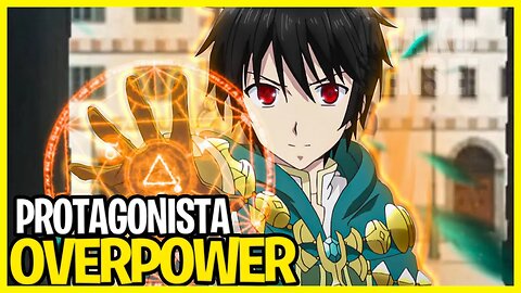 10 ANIMES QUE O PROTAGONISTA É OVERPOWER!!! - Que você precisa assistir