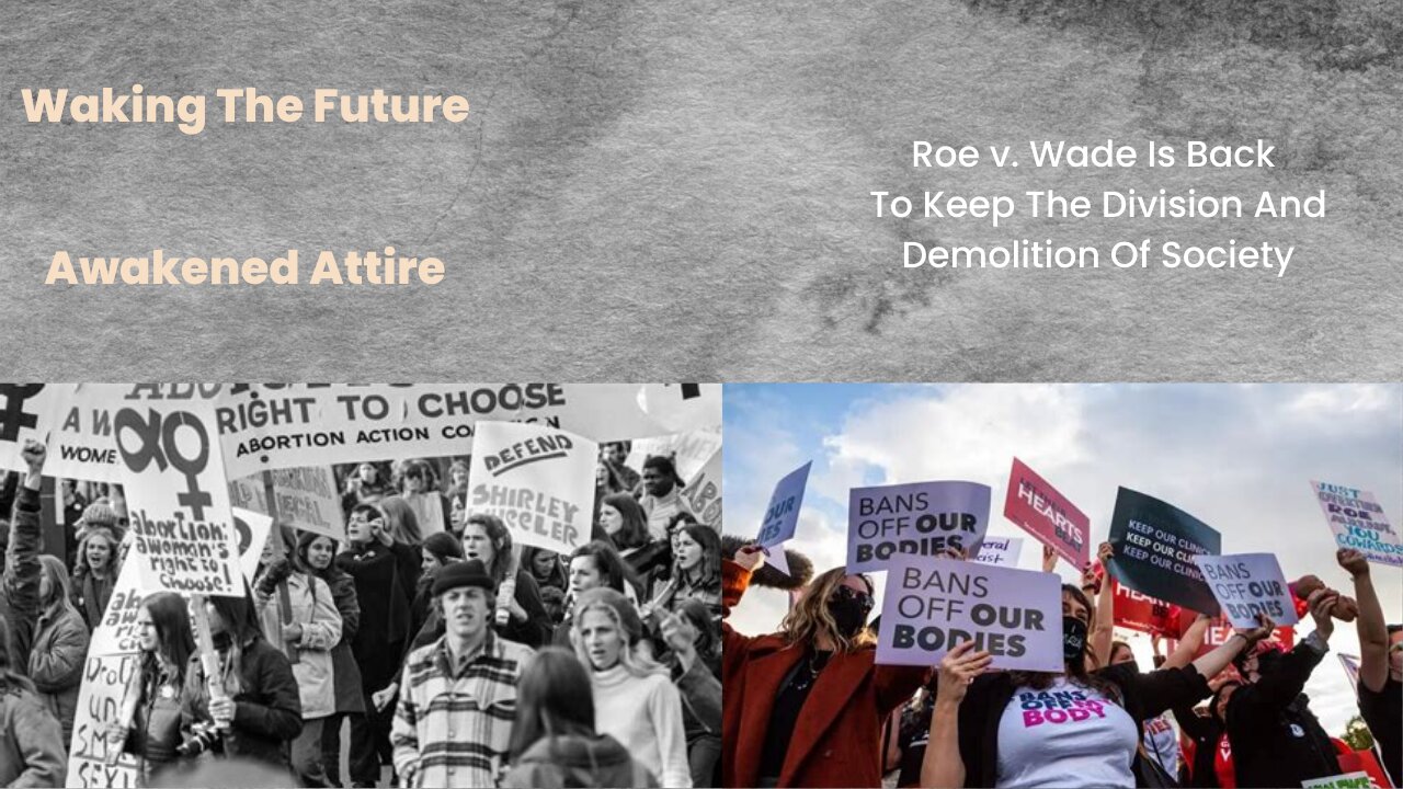 Roe v. Wade Is Back In The Headlines. Will It Control Your Reality? 05-04-2022