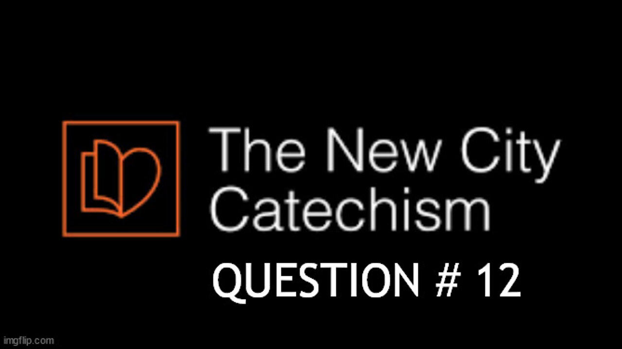 New City Catechism Question 12: What does God require in the 9th and10th Commandments?