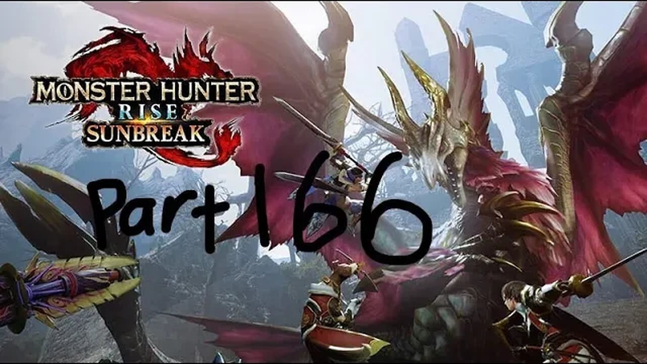 monster hunter rise sunbreak part 166
