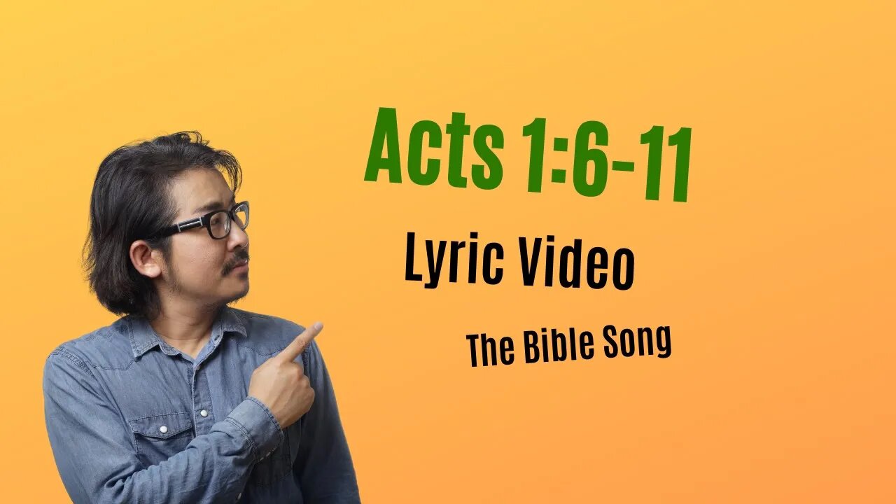 Acts 1:6-11 [Lyric Video] - The Bible Song