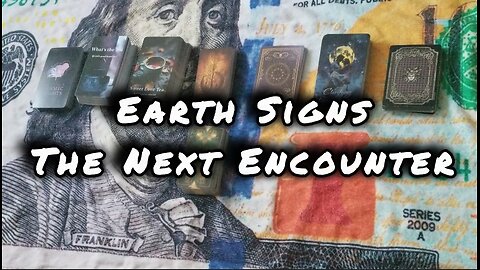 EARTH SIGNS [Taurus, Virgo, Capricorn] The Next Encounter With Them! Tarot Reading