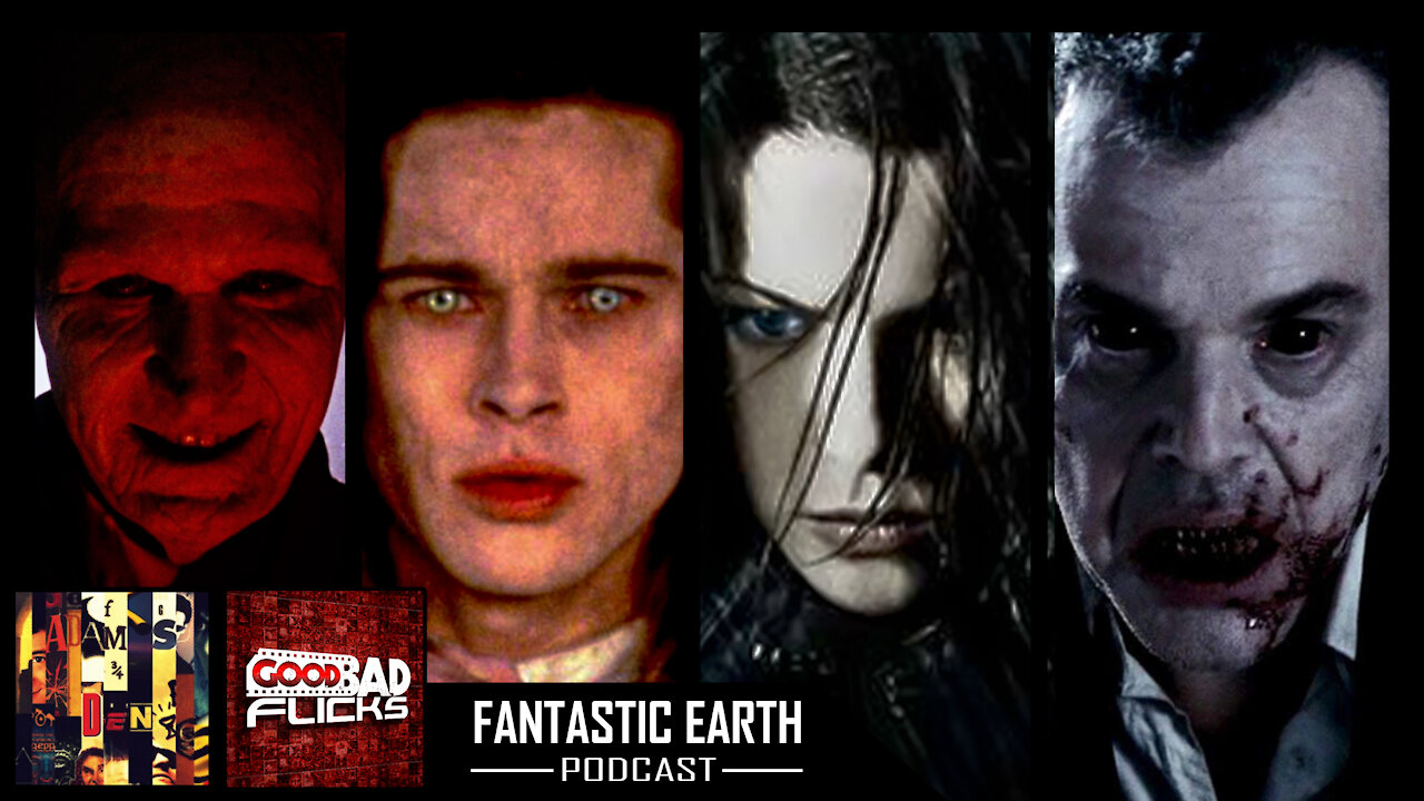 Talking vampires with GoodBadFlicks | Fantastic Earth Podcast