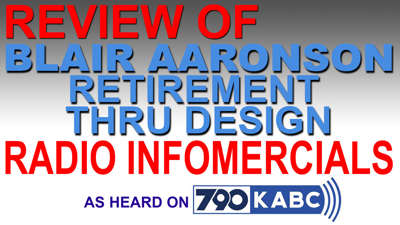 Review of Blair Aaronson Retirement Thru Design infomercials on KABC