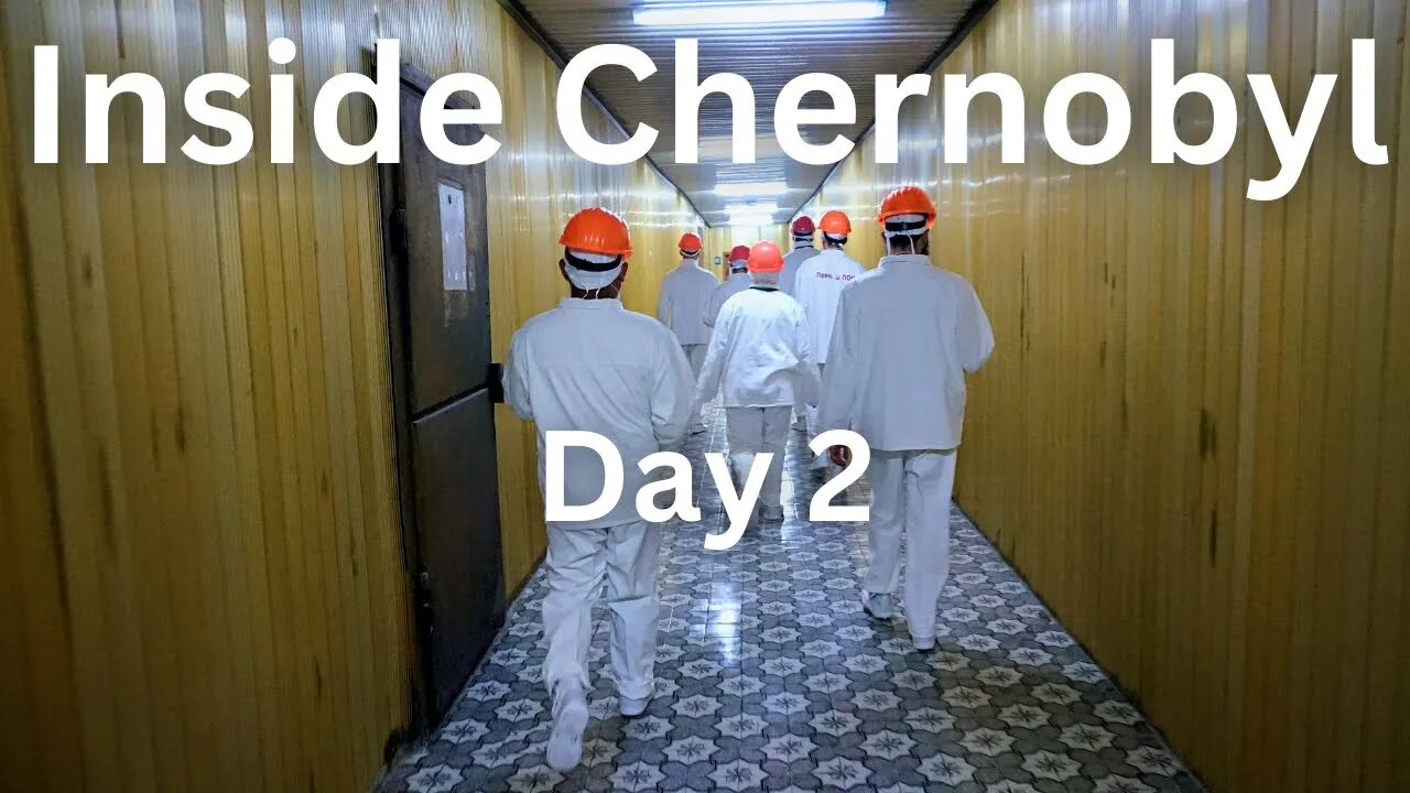 Inside Chernobyl: Day Two