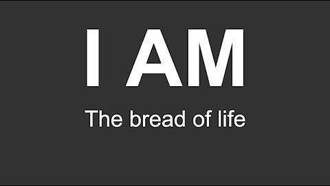 Sermon - I am the bread of life