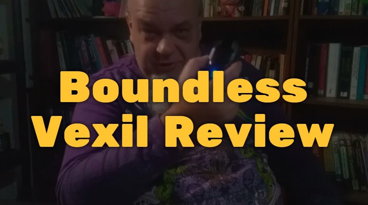 Boundless Vexil Review