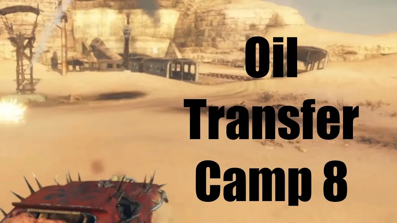 Mad Max Oil Transfer Camp 8 (Dead End)