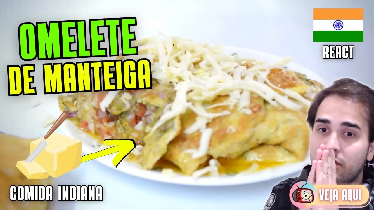 Você já comeu OMELETE DE MANTEIGA??? Reagindo a COMIDAS DE RUA INDIANAS | Veja Aqui Reacts