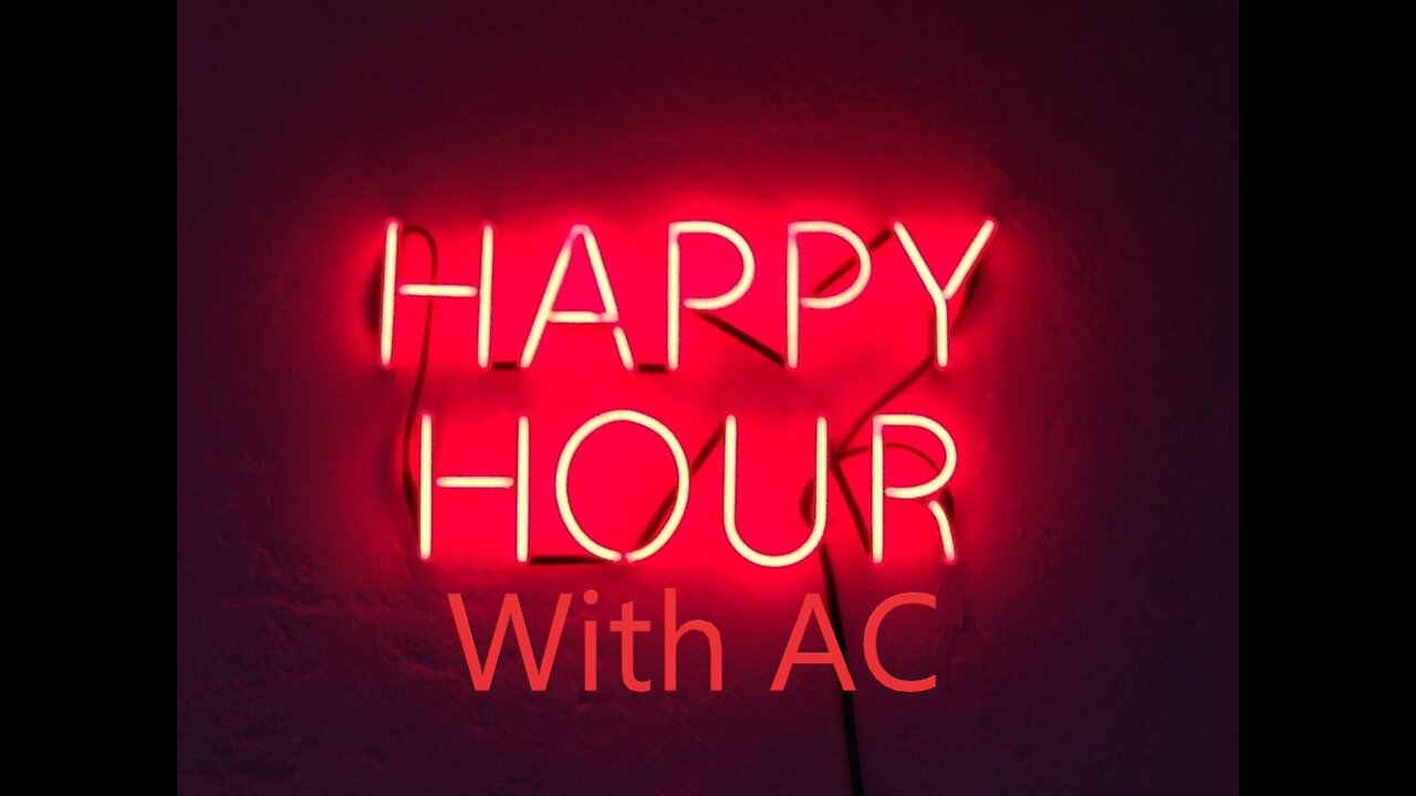 Happy Hour with AC - episode 18