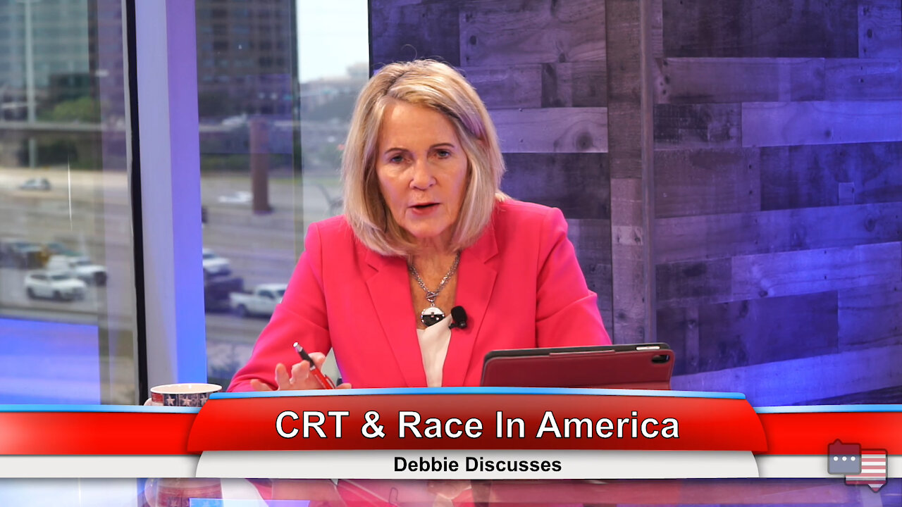 CRT & Race In America | Debbie Discusses 6.22.21