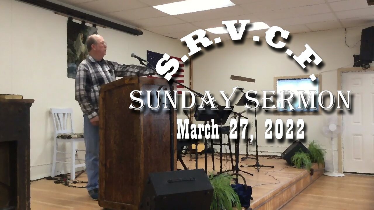 Sprague River Valley Christian Fellowship | Sunday Sermon, March 27th, 2022