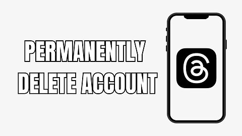 How To Permanenty Delete Threads Account