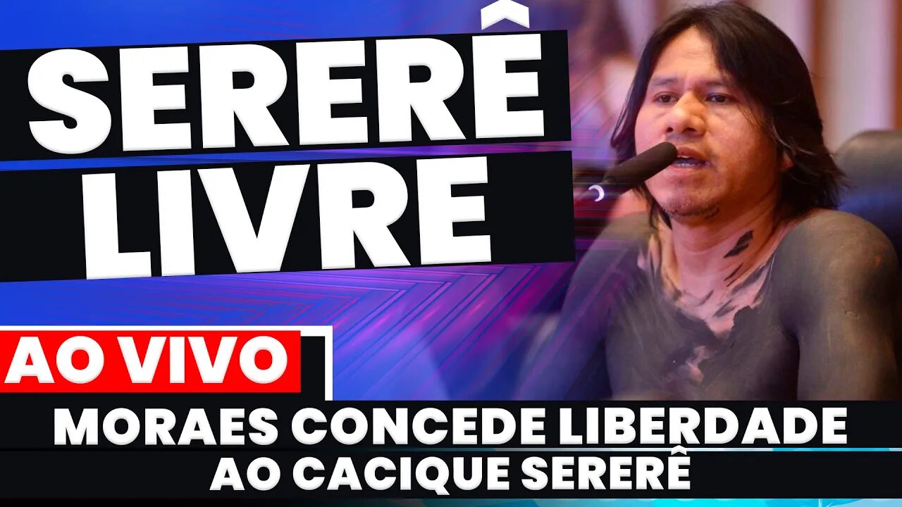 🚨Urgente: MORAES CONCEDE LIBERDADE AO CACIQUE SERERÊ, PGR DESAUTORIZA MORAES SOBRE DELAÇÃO DE CID