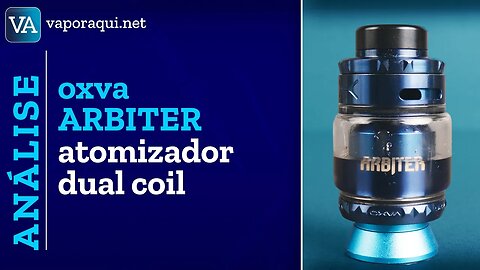 OXVA ARBITER | Atomizador dual coil sem vazamentos com muito vapor e sabor | REVIEW PTBR