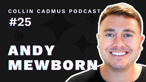 COLLIN CADMUS PODCAST: Episode 25 Andy Mewborn